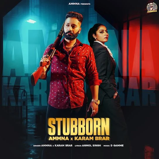 Stubborn Ammna, Karam Brar Mp3 Song Download
