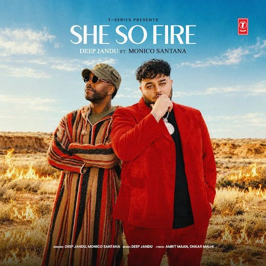 She So Fire Deep Jandu, Monico Santana Mp3 Song Download