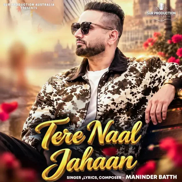 Tere Naal Jahaan Maninder Batth Mp3 Song Download
